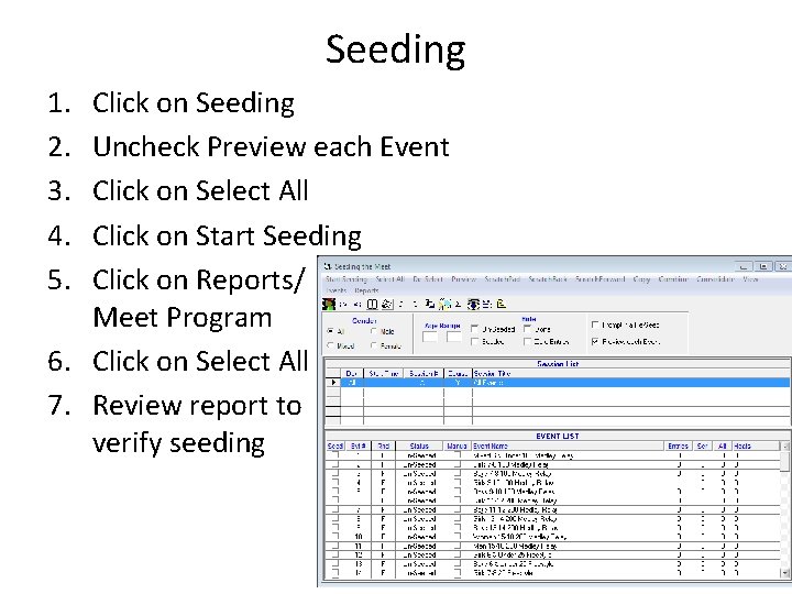 Seeding 1. 2. 3. 4. 5. Click on Seeding Uncheck Preview each Event Click Seeding 1. 2. 3. 4. 5. Click on Seeding Uncheck Preview each Event Click
