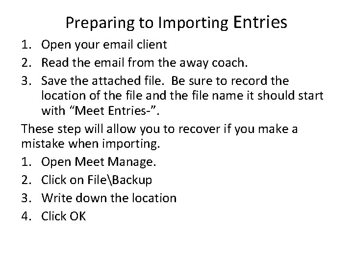 Preparing to Importing Entries 1. Open your email client 2. Read the email from Preparing to Importing Entries 1. Open your email client 2. Read the email from