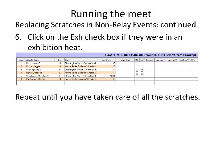 Running the meet Replacing Scratches in Non-Relay Events: continued 6. Click on the Exh Running the meet Replacing Scratches in Non-Relay Events: continued 6. Click on the Exh