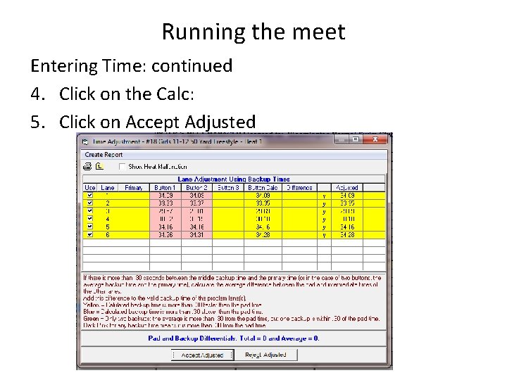 Running the meet Entering Time: continued 4. Click on the Calc: 5. Click on Running the meet Entering Time: continued 4. Click on the Calc: 5. Click on