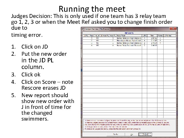 Running the meet Judges Decision: This is only used if one team has 3 Running the meet Judges Decision: This is only used if one team has 3