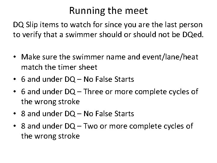 Running the meet DQ Slip items to watch for since you are the last Running the meet DQ Slip items to watch for since you are the last