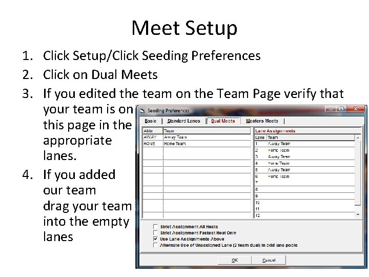 Meet Setup 1. Click Setup/Click Seeding Preferences 2. Click on Dual Meets 3. If Meet Setup 1. Click Setup/Click Seeding Preferences 2. Click on Dual Meets 3. If