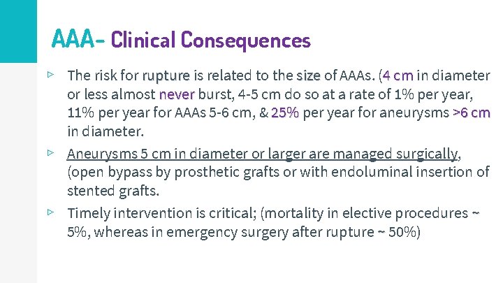 AAA- Clinical Consequences ▹ The risk for rupture is related to the size of