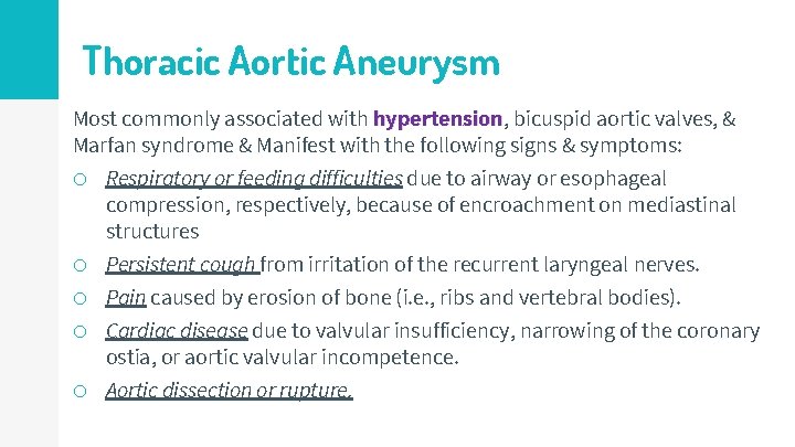 Thoracic Aortic Aneurysm Most commonly associated with hypertension, hypertension bicuspid aortic valves, & Marfan