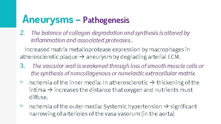Aneurysms – Pathogenesis 2. The balance of collagen degradation and synthesis is altered by
