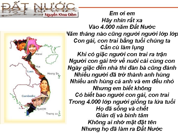 Em ơi em Hãy nhìn rất xa Vào 4. 000 năm Đất Nước Năm