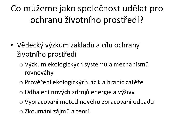 Co můžeme jako společnost udělat pro ochranu životního prostředí? • Vědecký výzkum základů a