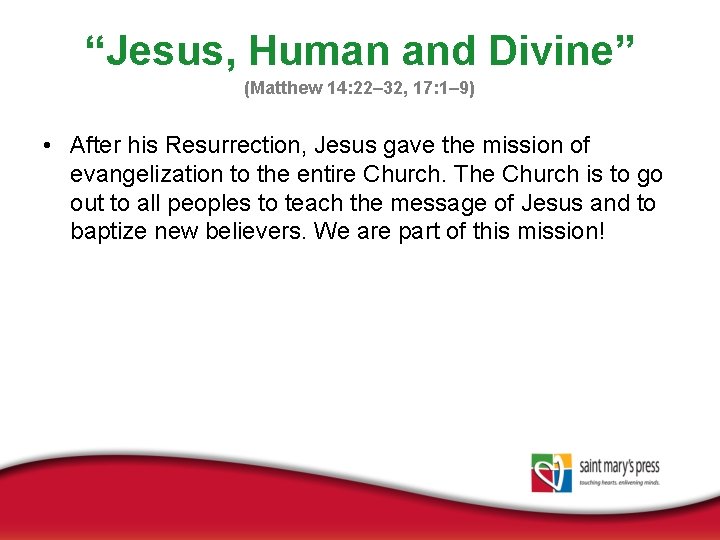 “Jesus, Human and Divine” (Matthew 14: 22– 32, 17: 1– 9) • After his