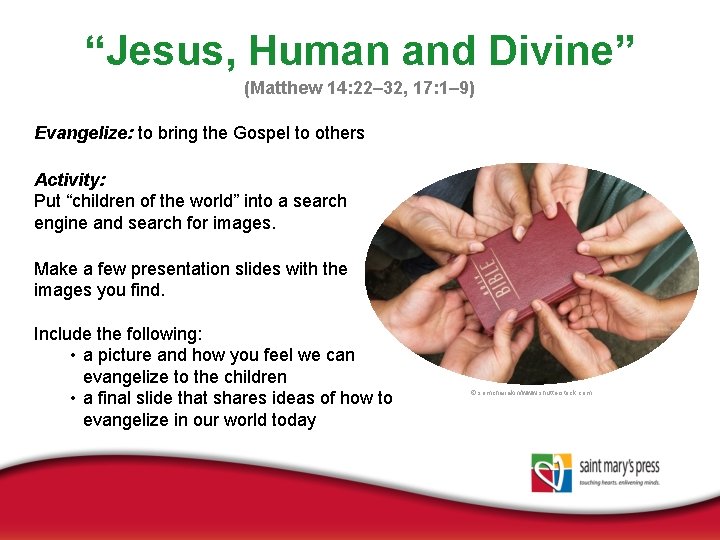 “Jesus, Human and Divine” (Matthew 14: 22– 32, 17: 1– 9) Evangelize: to bring