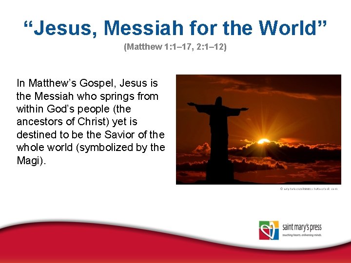 “Jesus, Messiah for the World” (Matthew 1: 1– 17, 2: 1– 12) In Matthew’s