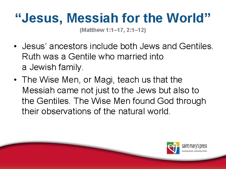 “Jesus, Messiah for the World” (Matthew 1: 1– 17, 2: 1– 12) • Jesus’