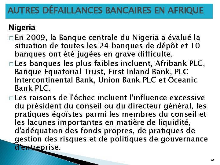 AUTRES DÉFAILLANCES BANCAIRES EN AFRIQUE Nigeria � En 2009, la Banque centrale du Nigeria