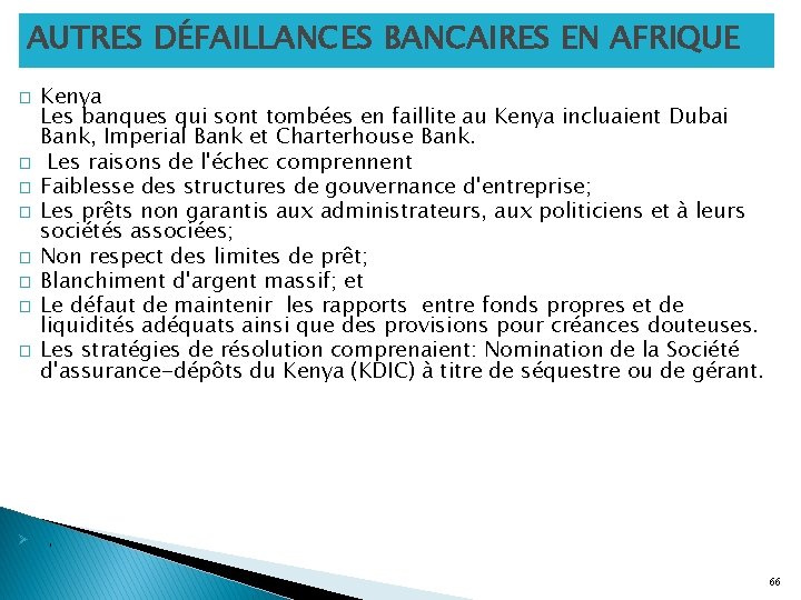AUTRES DÉFAILLANCES BANCAIRES EN AFRIQUE � � � � Ø Kenya Les banques qui