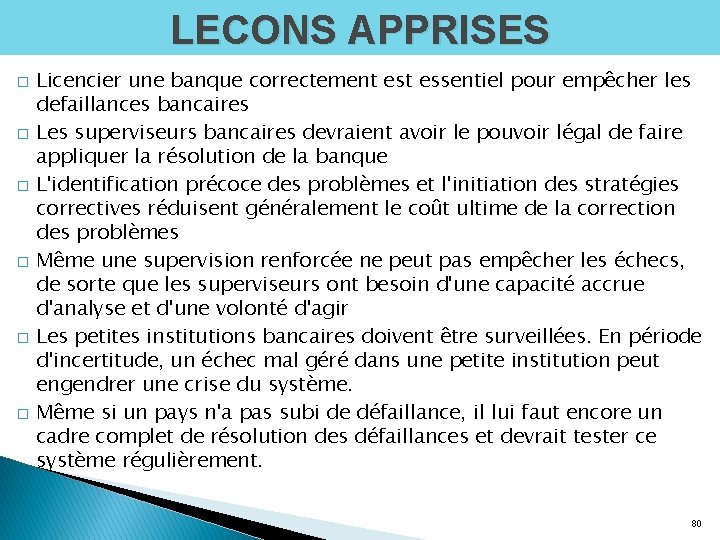 LECONS APPRISES � � � Licencier une banque correctement essentiel pour empêcher les defaillances