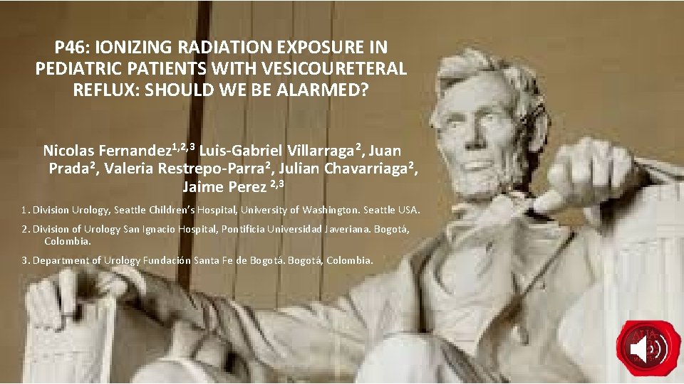 P 46: IONIZING RADIATION EXPOSURE IN PEDIATRIC PATIENTS WITH VESICOURETERAL REFLUX: SHOULD WE BE