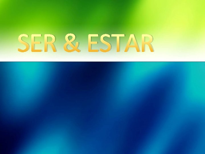 SER & ESTAR 