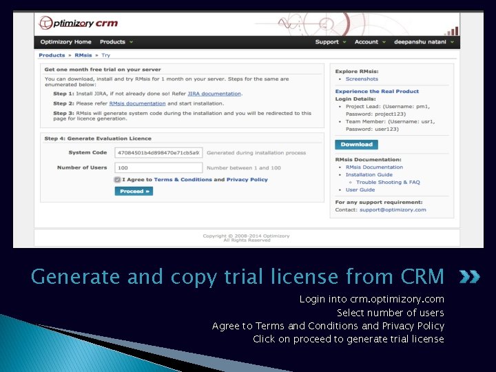 Generate and copy trial license from CRM Login into crm. optimizory. com Select number Generate and copy trial license from CRM Login into crm. optimizory. com Select number