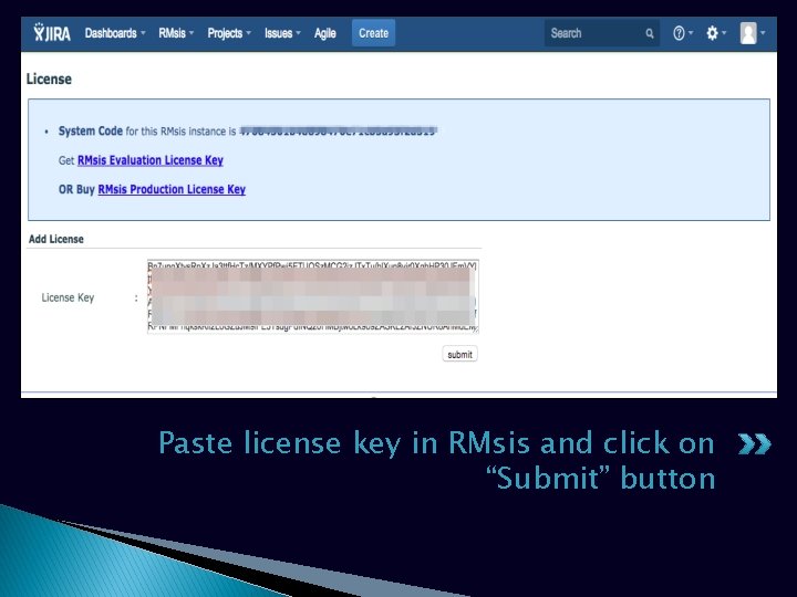 Paste license key in RMsis and click on “Submit” button Paste license key in RMsis and click on “Submit” button
