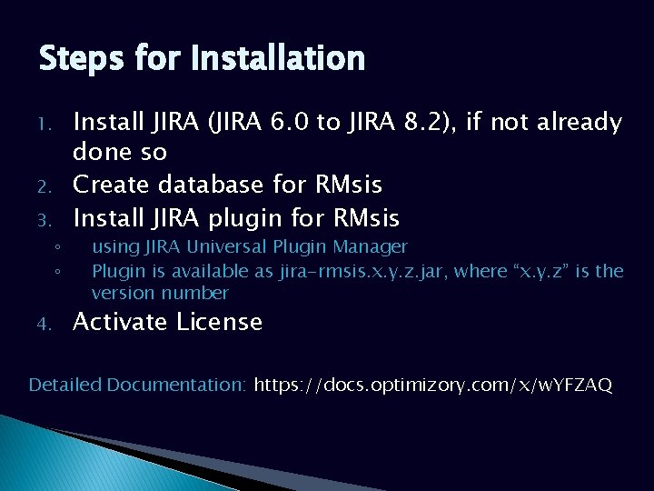 Steps for Installation 1. 2. 3. ◦ ◦ 4. Install JIRA (JIRA 6. 0 Steps for Installation 1. 2. 3. ◦ ◦ 4. Install JIRA (JIRA 6. 0