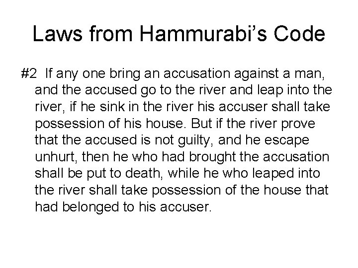 Laws from Hammurabi’s Code #2 If any one bring an accusation against a man,