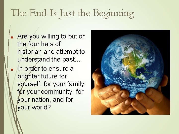 The End Is Just the Beginning ■ ■ Are you willing to put on The End Is Just the Beginning ■ ■ Are you willing to put on