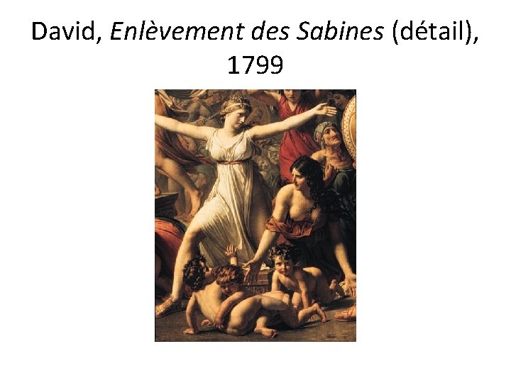David, Enlèvement des Sabines (détail), 1799 