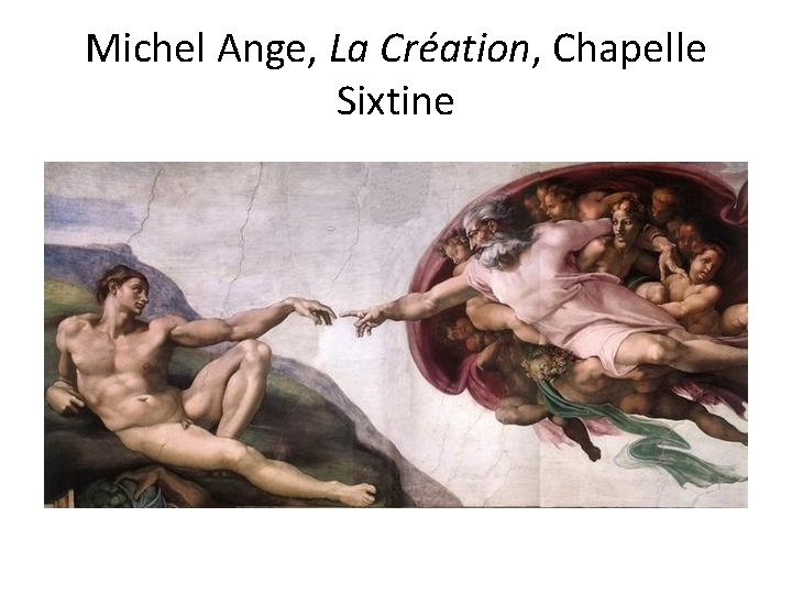 Michel Ange, La Création, Chapelle Sixtine 