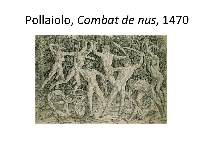 Pollaiolo, Combat de nus, 1470 