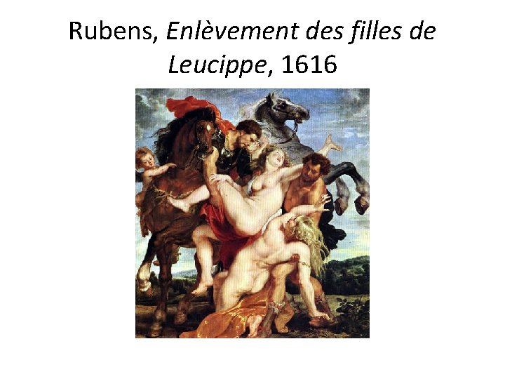 Rubens, Enlèvement des filles de Leucippe, 1616 