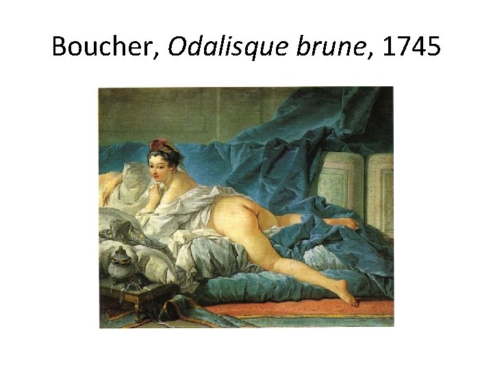 Boucher, Odalisque brune, 1745 