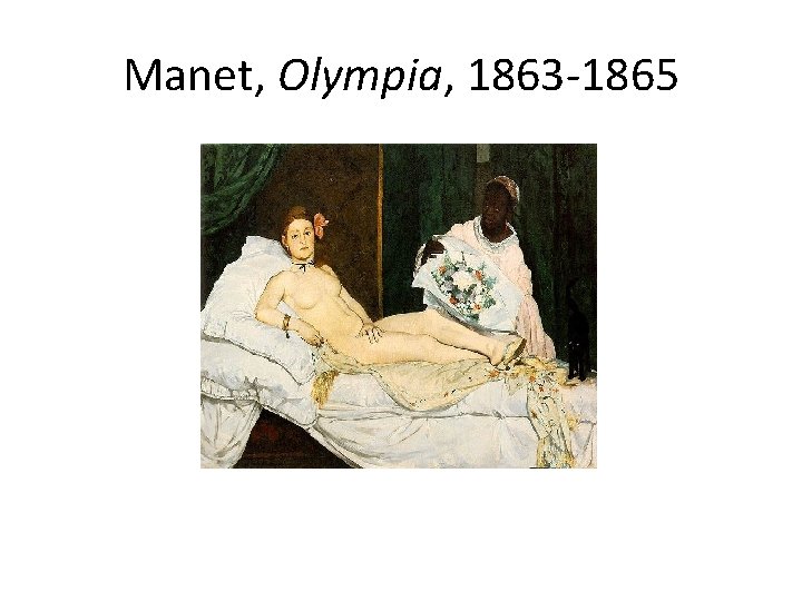 Manet, Olympia, 1863 -1865 