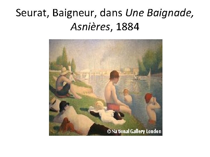 Seurat, Baigneur, dans Une Baignade, Asnières, 1884 