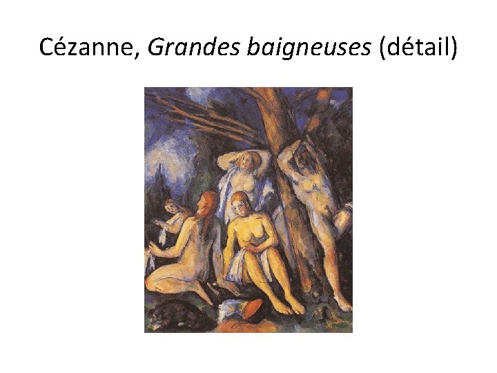 Cézanne, Grandes baigneuses (détail) 