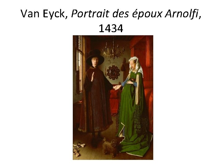 Van Eyck, Portrait des époux Arnolfi, 1434 