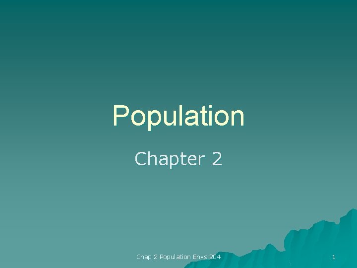 Population Chapter 2 Chap 2 Population Envs 204 1 