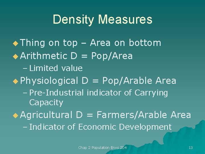 Density Measures u Thing on top – Area on bottom u Arithmetic D =