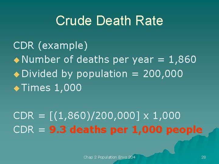 Crude Death Rate CDR (example) u Number of deaths per year = 1, 860