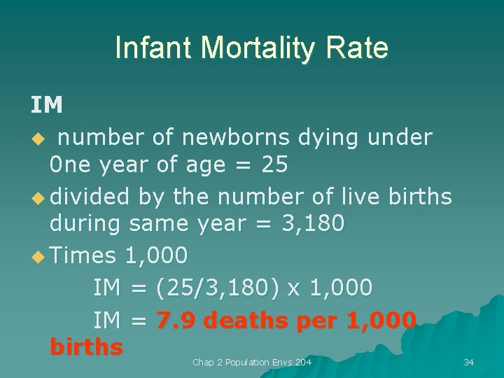 Infant Mortality Rate IM u number of newborns dying under 0 ne year of
