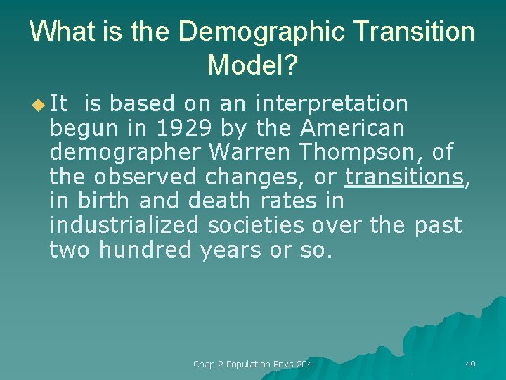 What is the Demographic Transition Model? u It is based on an interpretation begun