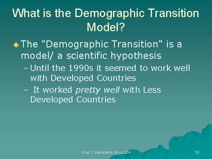 What is the Demographic Transition Model? u The "Demographic Transition" is a model/ a