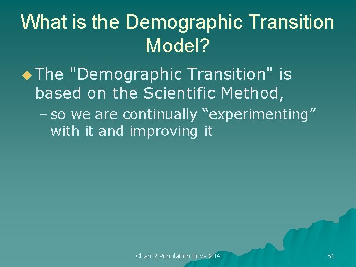 What is the Demographic Transition Model? u The "Demographic Transition" is based on the