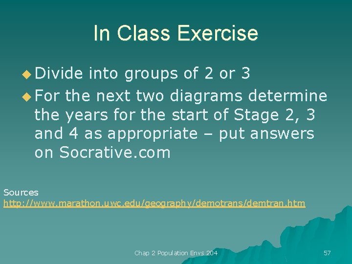 In Class Exercise u Divide into groups of 2 or 3 u For the