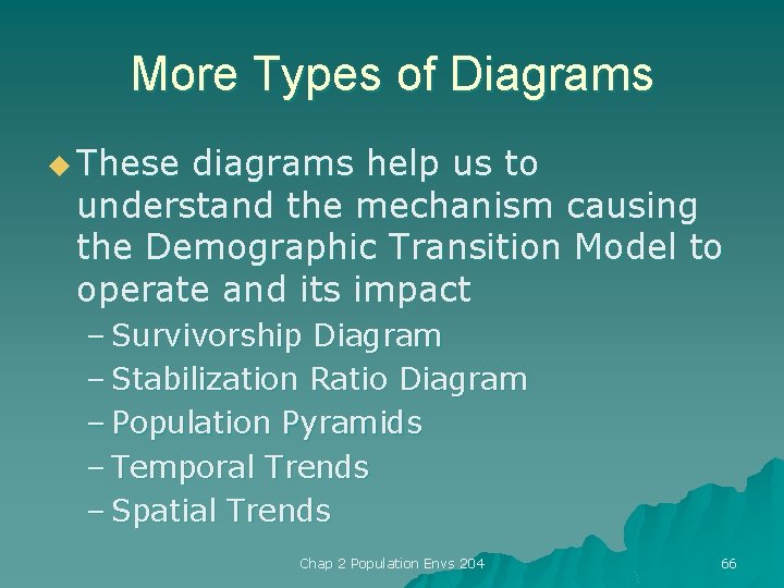 More Types of Diagrams u These diagrams help us to understand the mechanism causing