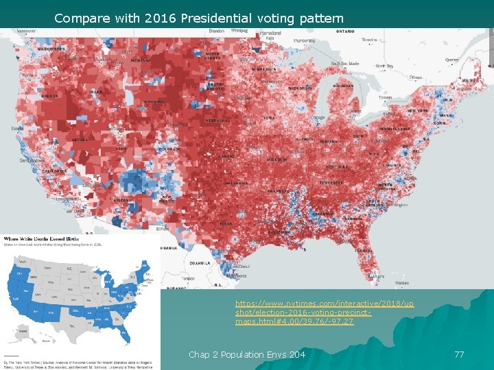 Compare with 2016 Presidential voting pattern https: //www. nytimes. com/interactive/2018/up shot/election-2016 -voting-precinctmaps. html#4. 00/39.