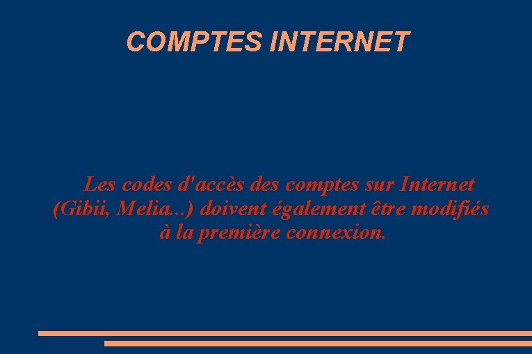 COMPTES INTERNET Les codes d'accès des comptes sur Internet (Gibii, Melia. . . )