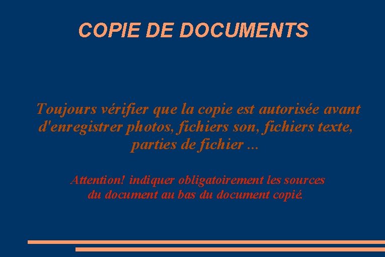 COPIE DE DOCUMENTS Toujours vérifier que la copie est autorisée avant d'enregistrer photos, fichiers