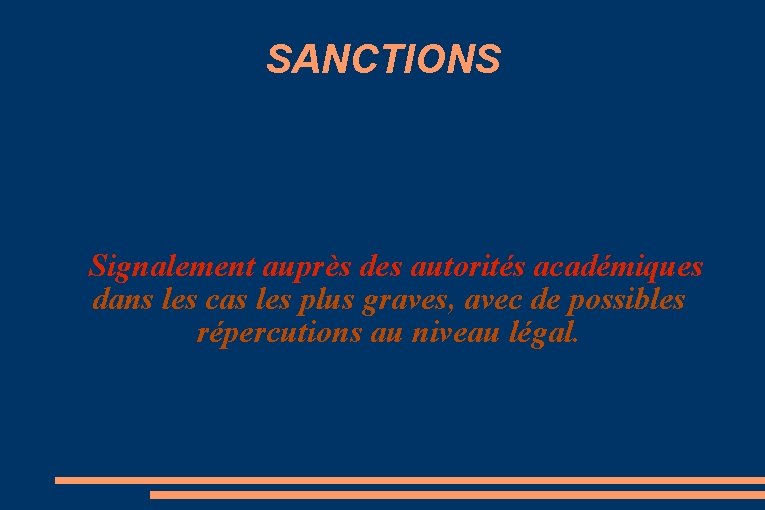 SANCTIONS Signalement auprès des autorités académiques dans les cas les plus graves, avec de