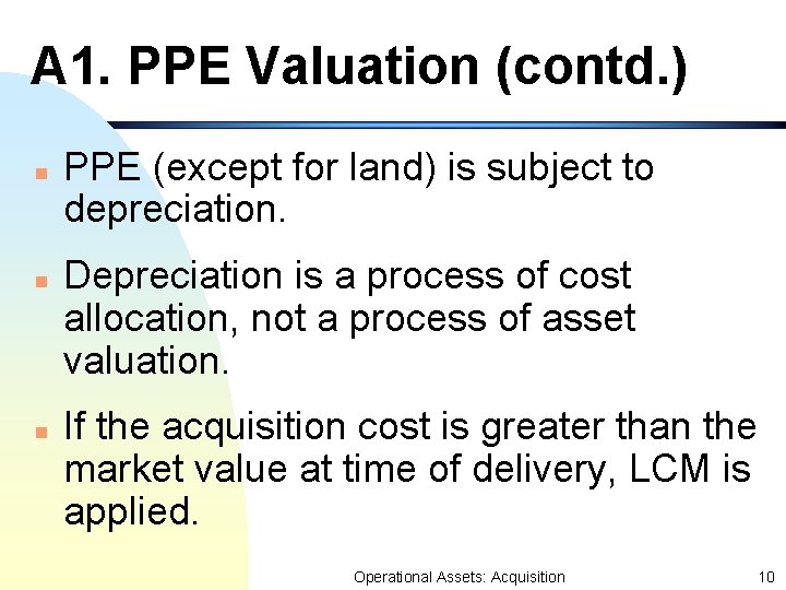 A 1. PPE Valuation (contd. ) n n n PPE (except for land) is