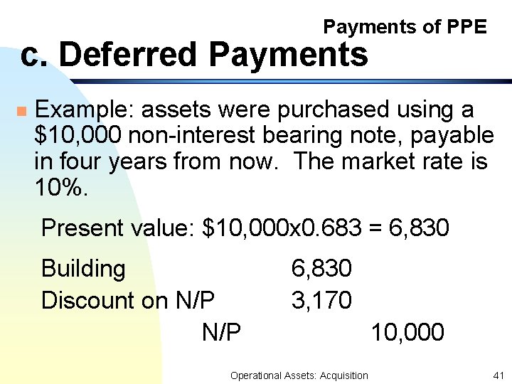 Payments of PPE c. Deferred Payments n Example: assets were purchased using a $10, Payments of PPE c. Deferred Payments n Example: assets were purchased using a $10,